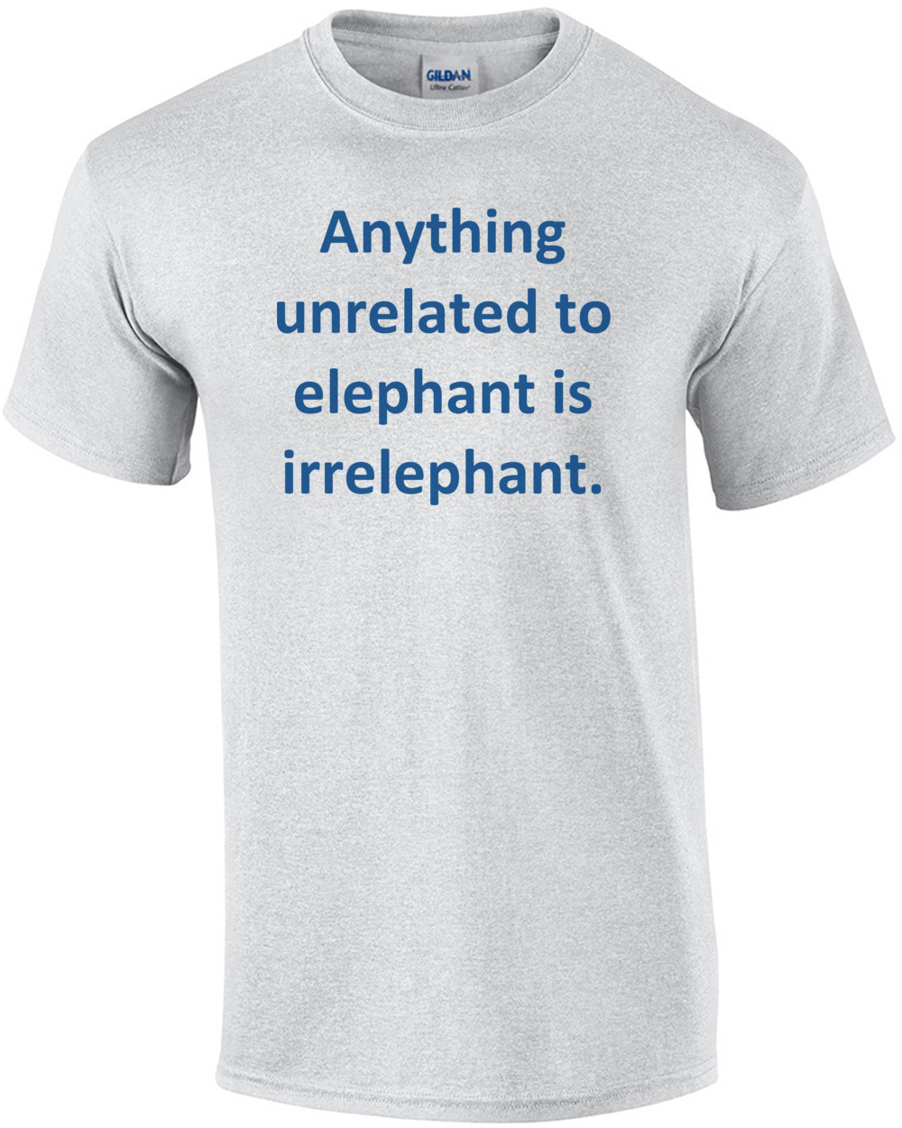 Anything unrelated to elephant is irrelephant.