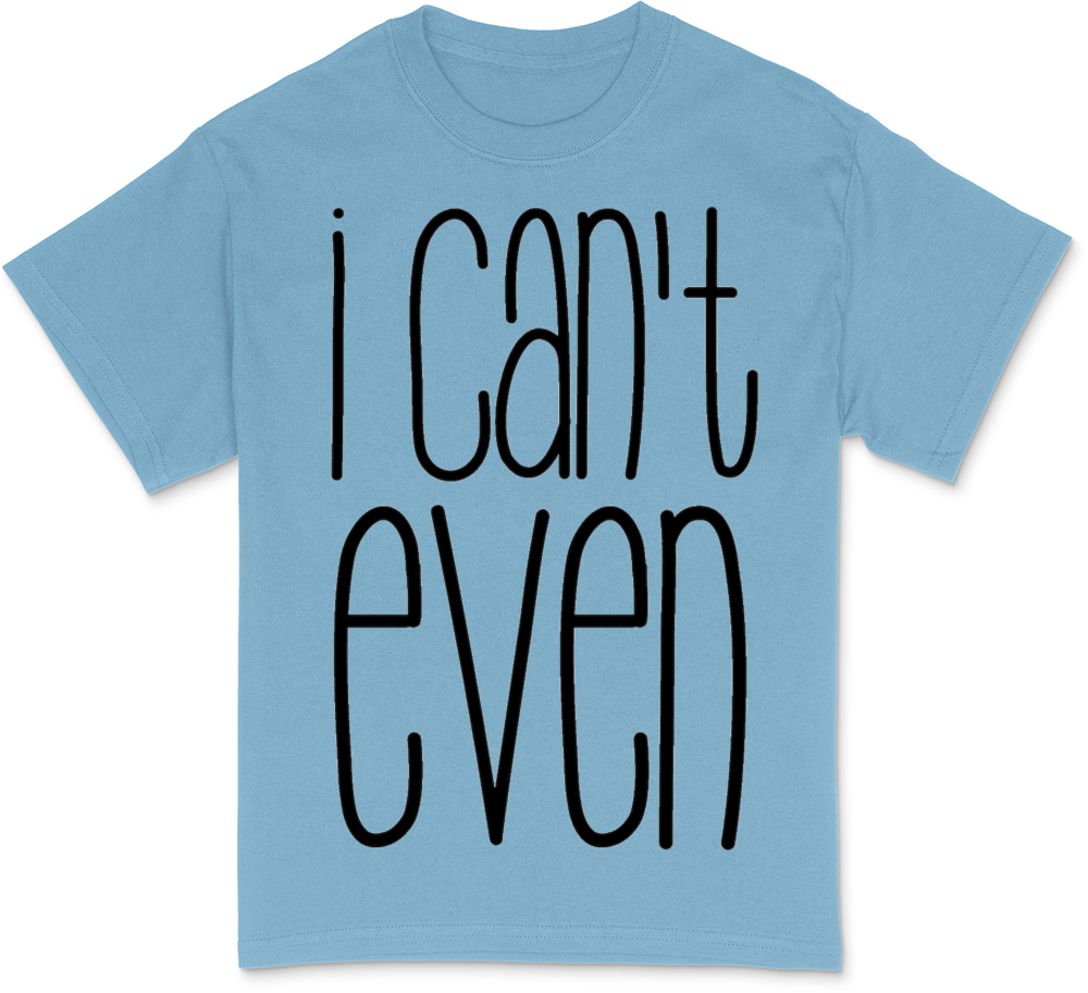 I Can't Even Men's Value T-Shirt
