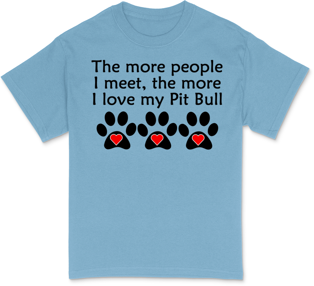 The More I Love My Pit Bull T-Shirt