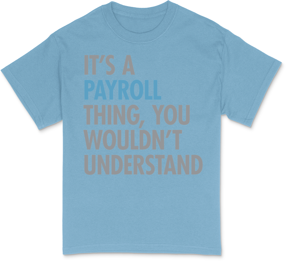 Payroll Thing T-Shirt