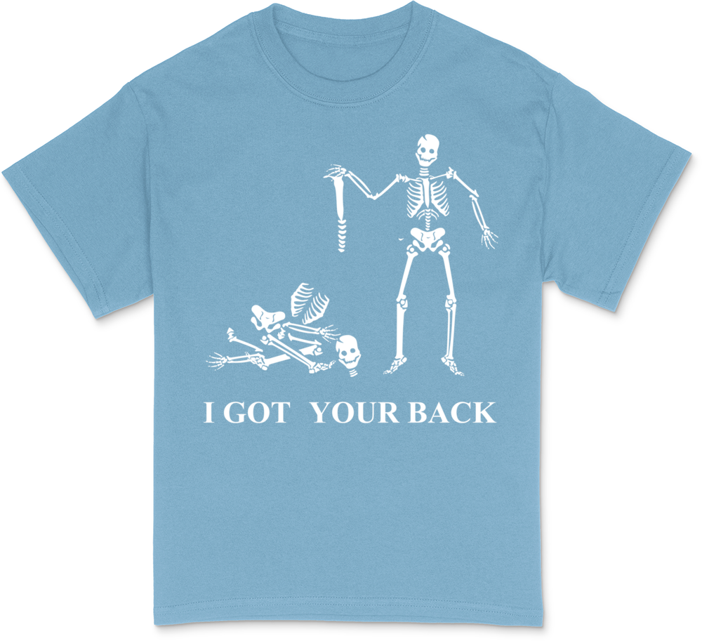 I Got Your Back, Skeleton Edition T-Shirt