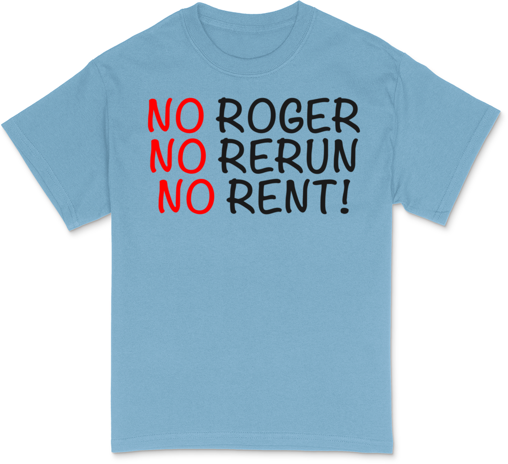 NO Roger, No Rerun, No Rent, Whats Happening, What