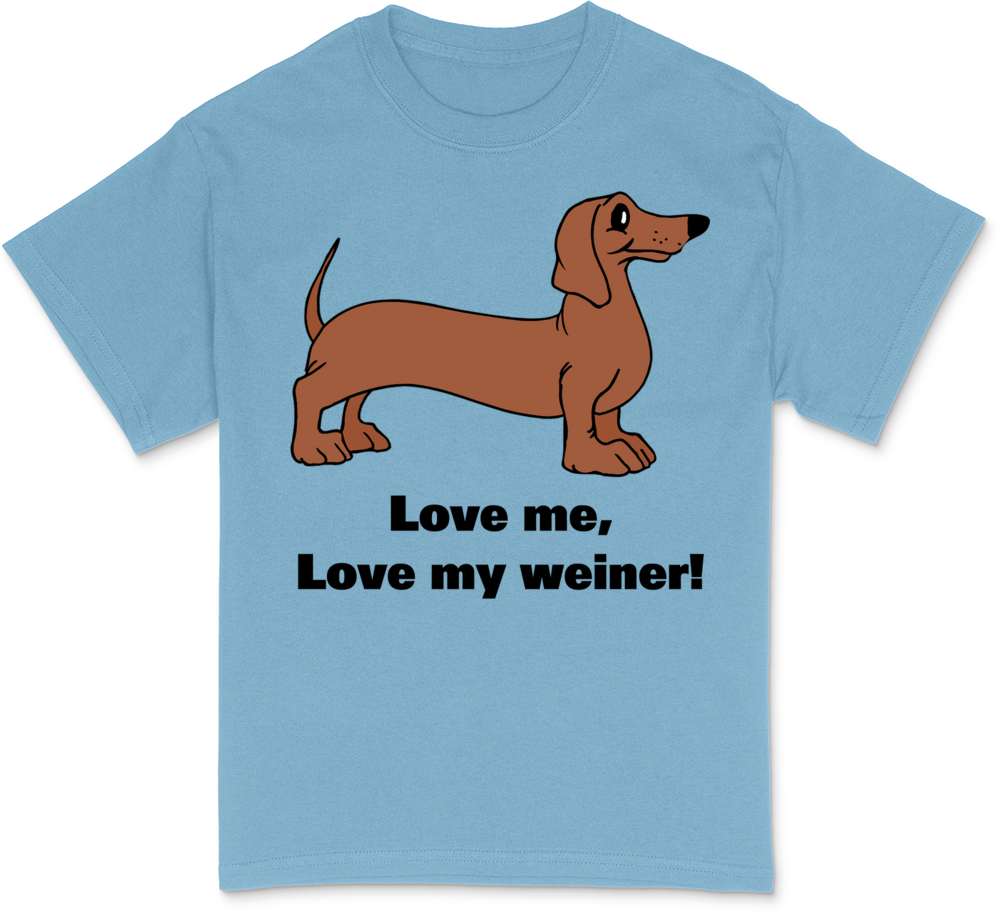 Love Me, Love My Weiner White T-Shirt