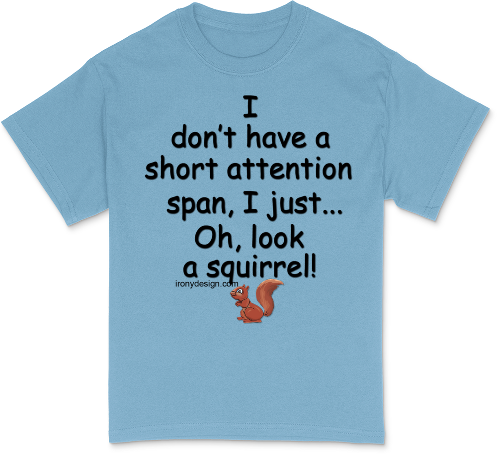 Attention Span Squirrel T-Shirt