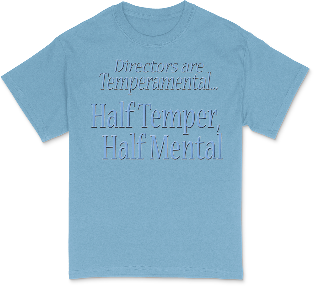Temperamental Director T-Shirt