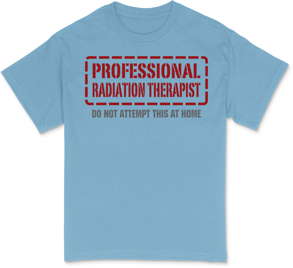 Professional Radiation Therapist White T-Shirt
