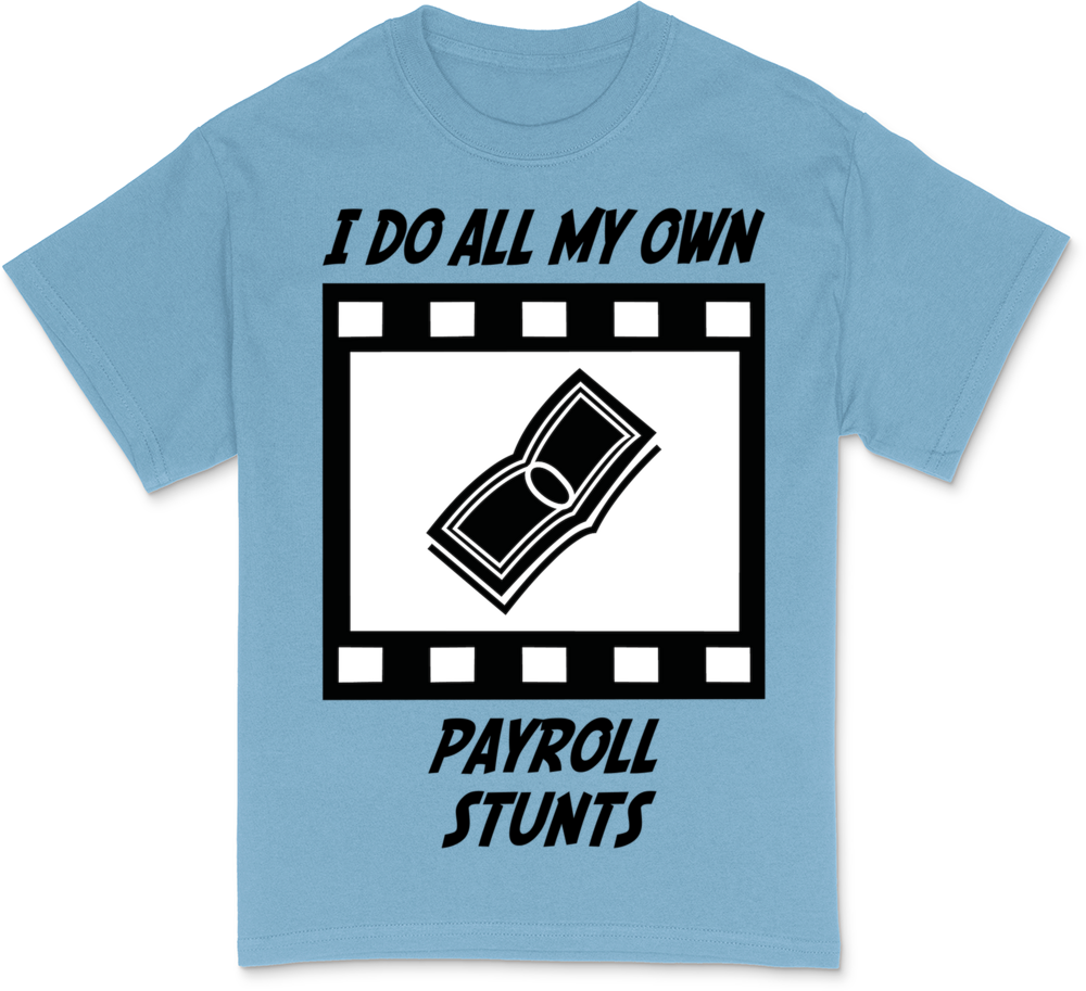 Payroll Stunts Light T-Shirt