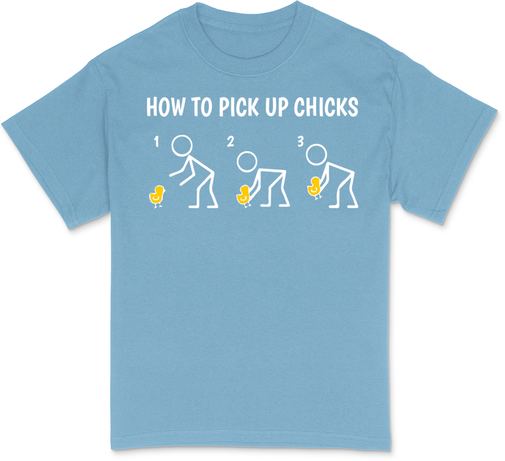 How To Pick Up Chicks T-Shirt