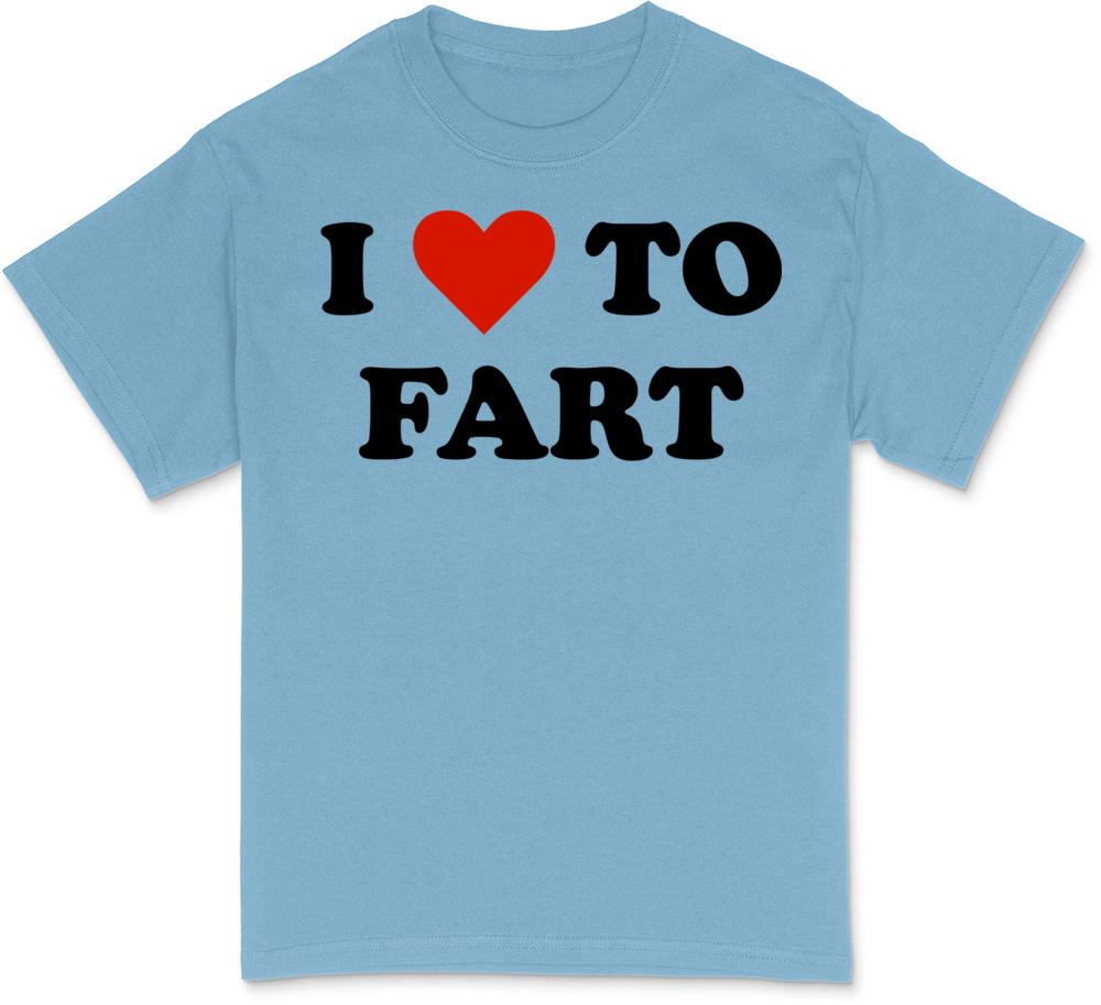 I Love To Fart White T-Shirt
