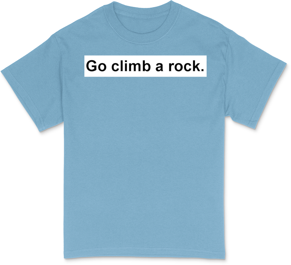 Go Climb A Rock Fitted T-Shirt