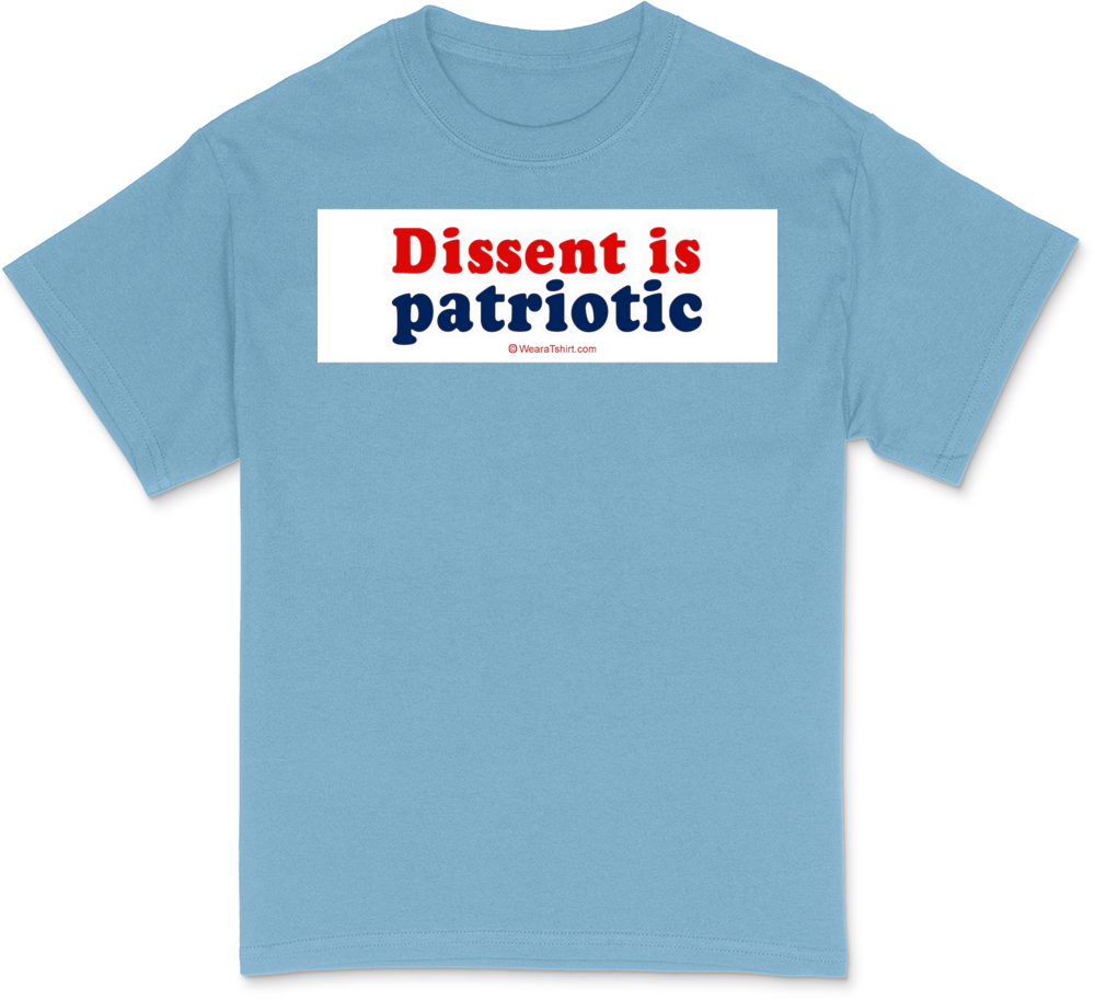 Dissent is patriotic - White T-shirt