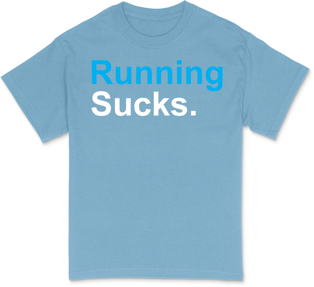 Running Sucks T-Shirt