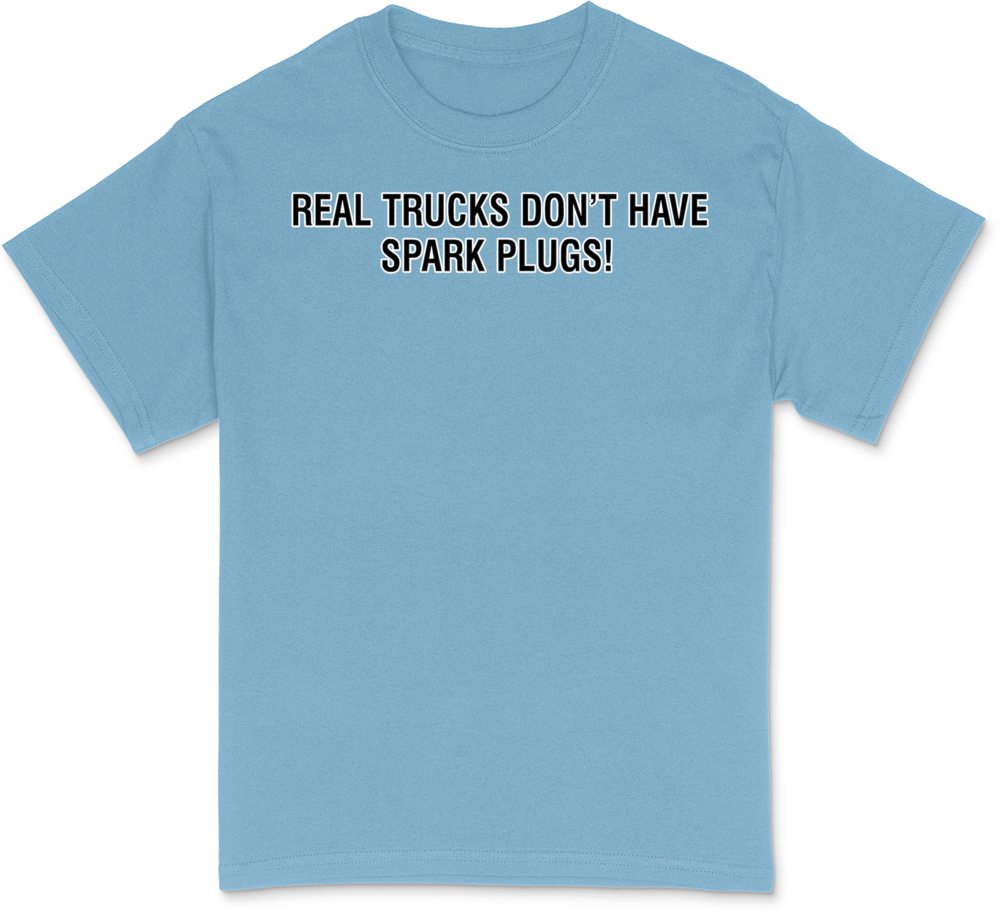 Real trucks dont have spark plugs Text Dark T-Shir