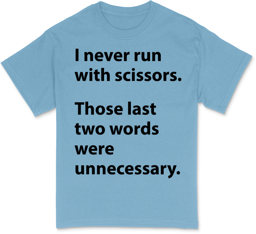 I Never Run With Scissors Dark T-Shirt