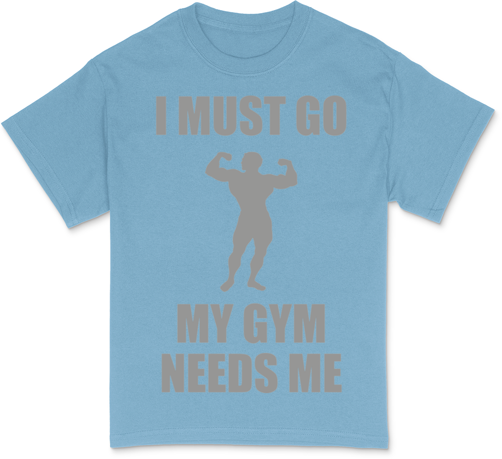 I Must Go. My Gym Needs Me. Dark T-Shirt