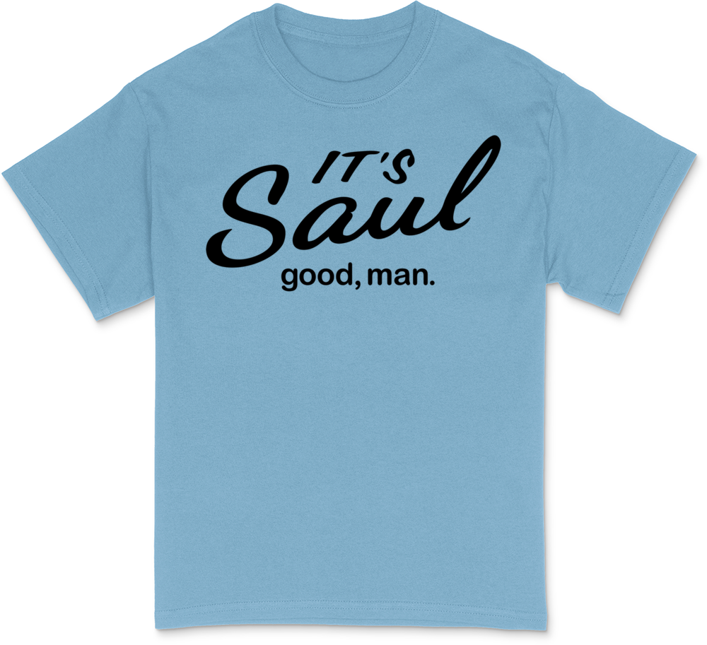 It's Saul good, man. T-Shirt