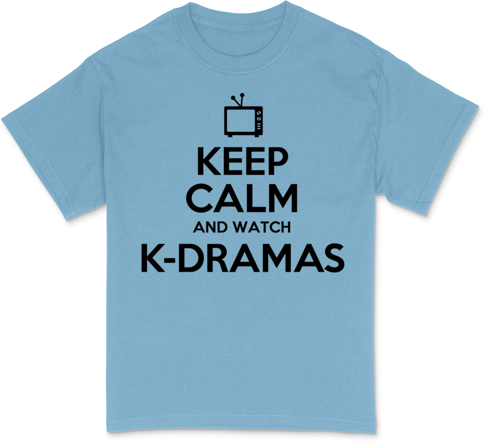 Keep Calm And Watch K-Dramas T-Shirt
