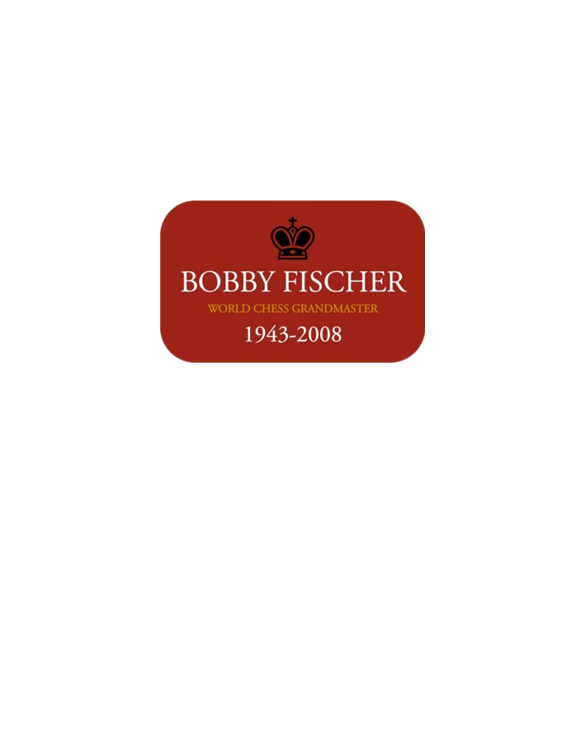 - Bobby Fischer
