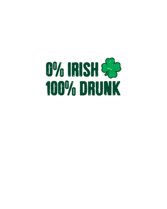 0% Irish 100% Drunk