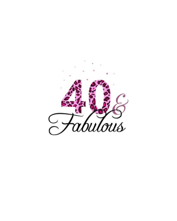 40 and Fabulous