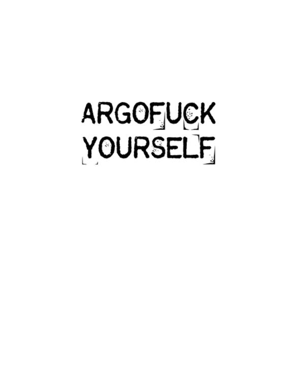 Argofuck Yourself