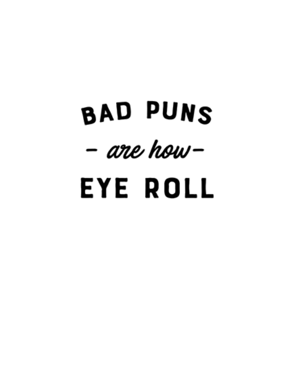 Bad puns are how I roll
