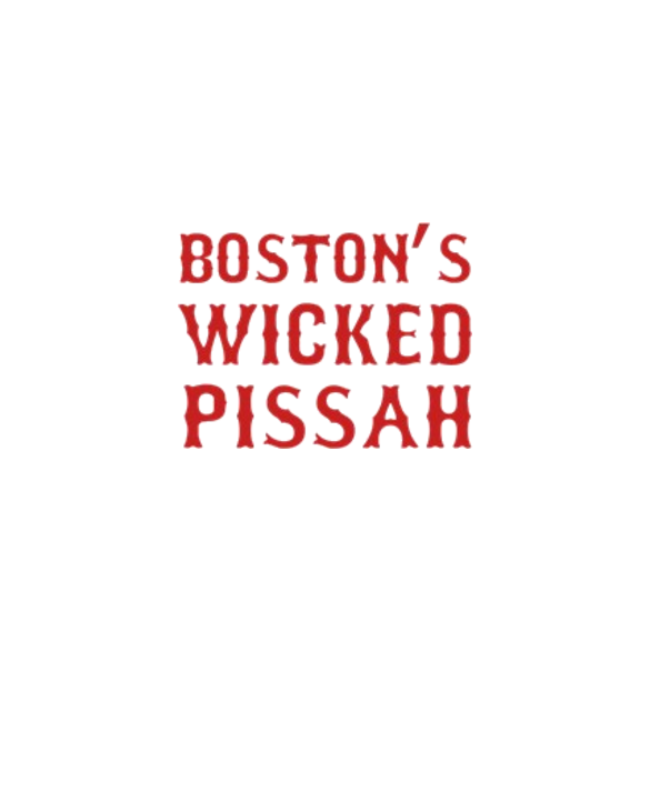Boston Wicked Pissah
