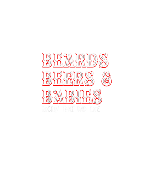 Dad Life Shirt - Beards Beers And Babies