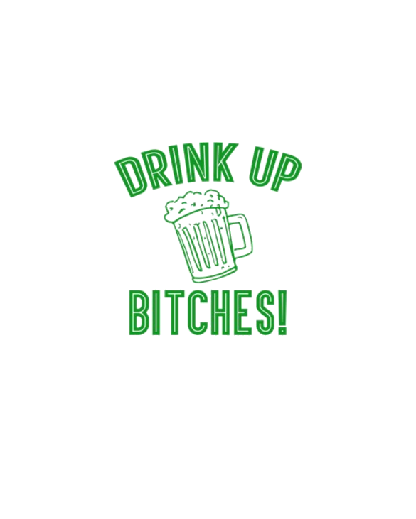 Drink Up Bitches