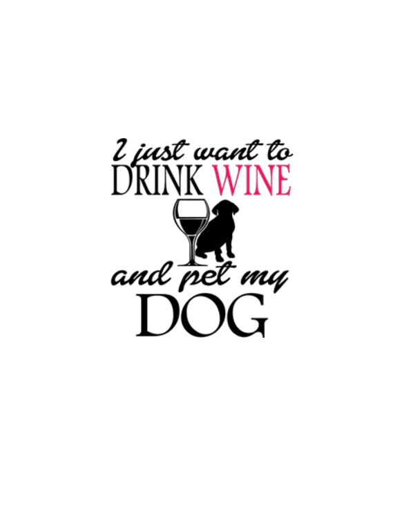 Drink Wine And Pet My Dog T Shirt