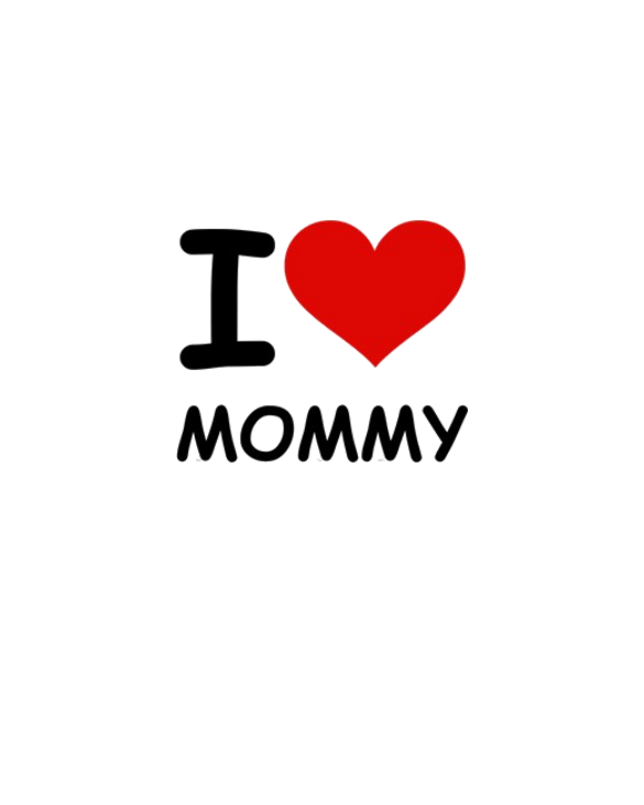 I LOVE MOMMY