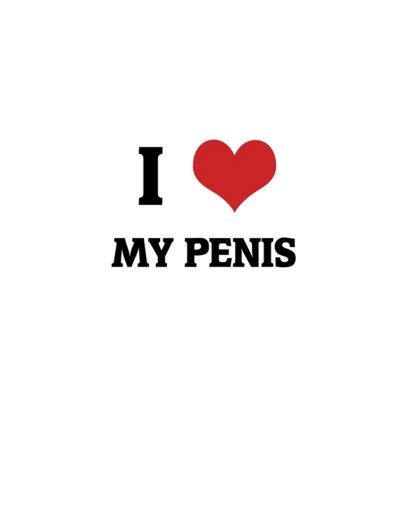 I Love My Penis