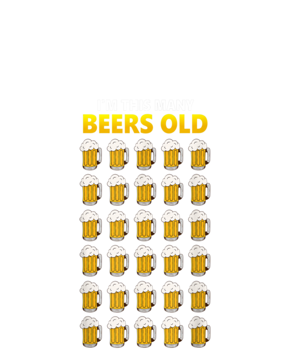 I'm This Many Beers Old â€“ Funny 30th Birthday Beer Lover T-Shirt