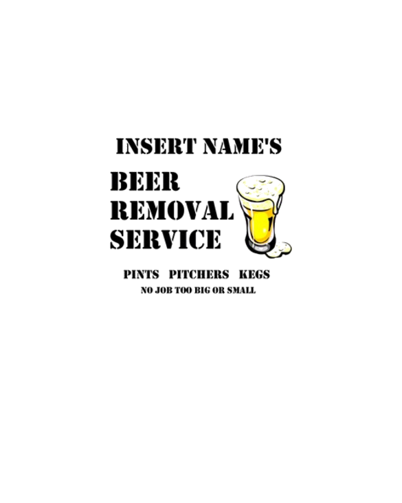 Insert Name Personalize Beer Removal Service Light T-Shirt