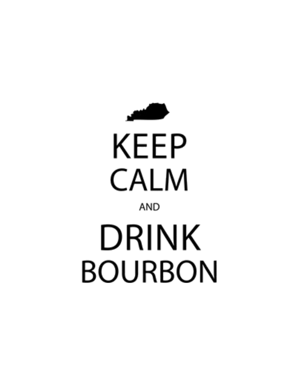 Keep Calm and Drink Bourbon