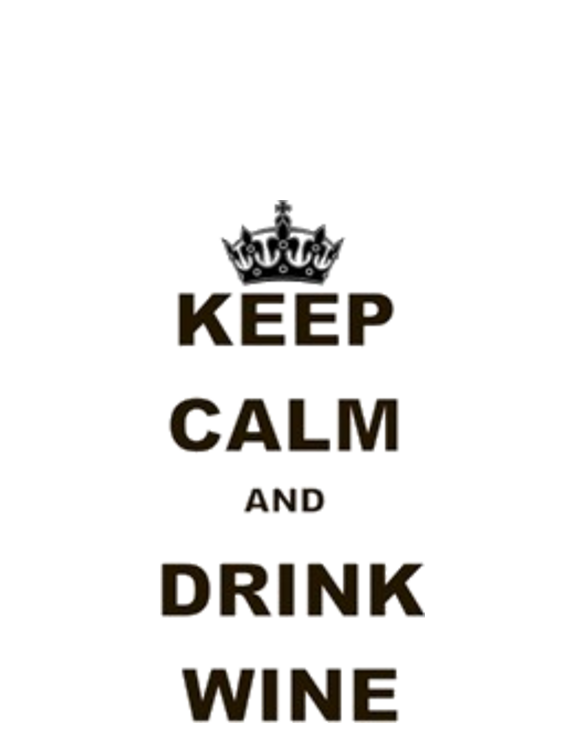 KEEP CALM AND DRINK WINE