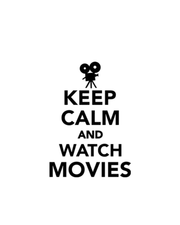 Keep calm and Movies