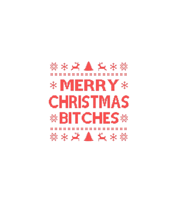 MERRY CHRISTMAS BITCHES Light T-Shirt