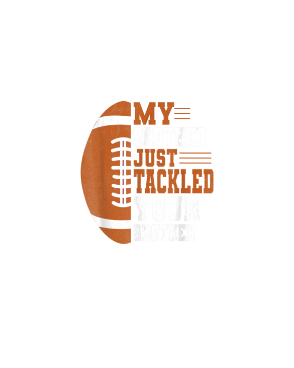 My Brother Just Tackled Your Brother Football Fans Funny T-Shirt