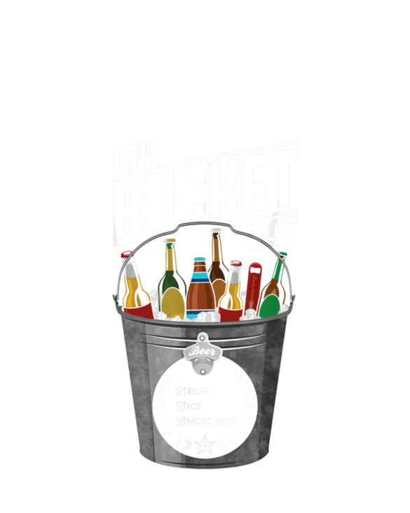 My Bucket List Shirt Funny Beer Drinking Gift Tshirt Bucket T-Shirt