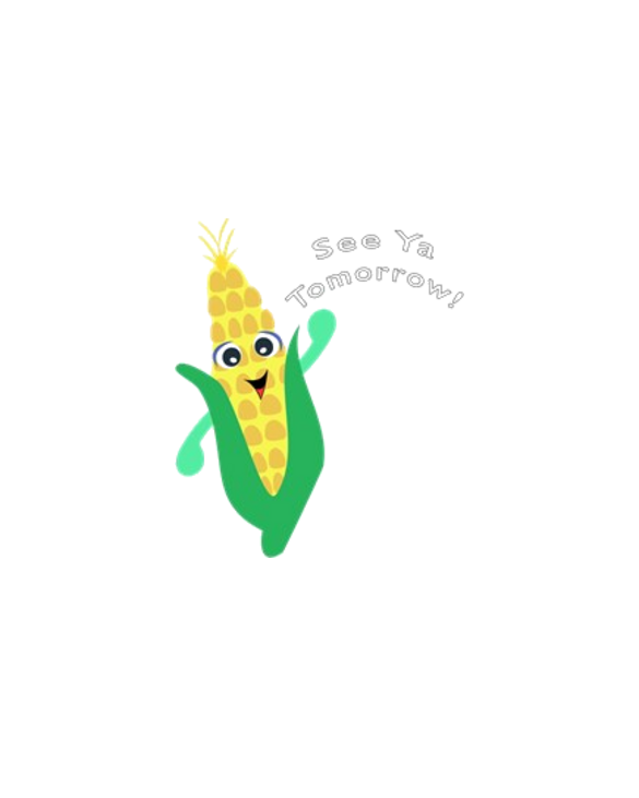 See Ya Tomorrow! Corn Light T-Shirt