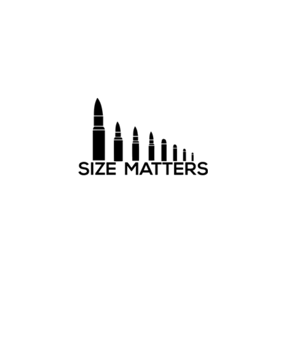 Size Matters Bullets Funny Gun Rights