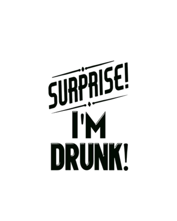 Surprise I'm DRUNK Sar