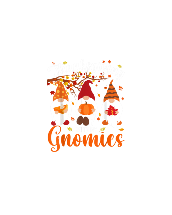 Thanksgiving With My Gnomies Funny Autumn Gnomes Lover T-Shirt