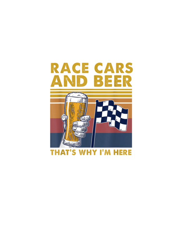 Vintage Race Cars Checkered Flag Beer That's Why I'm Here T-Shirt