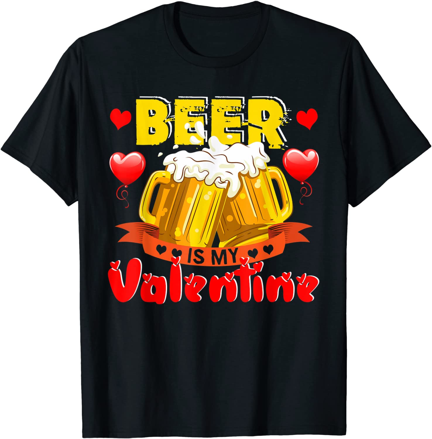 Beer Is My Valentine T-Shirt