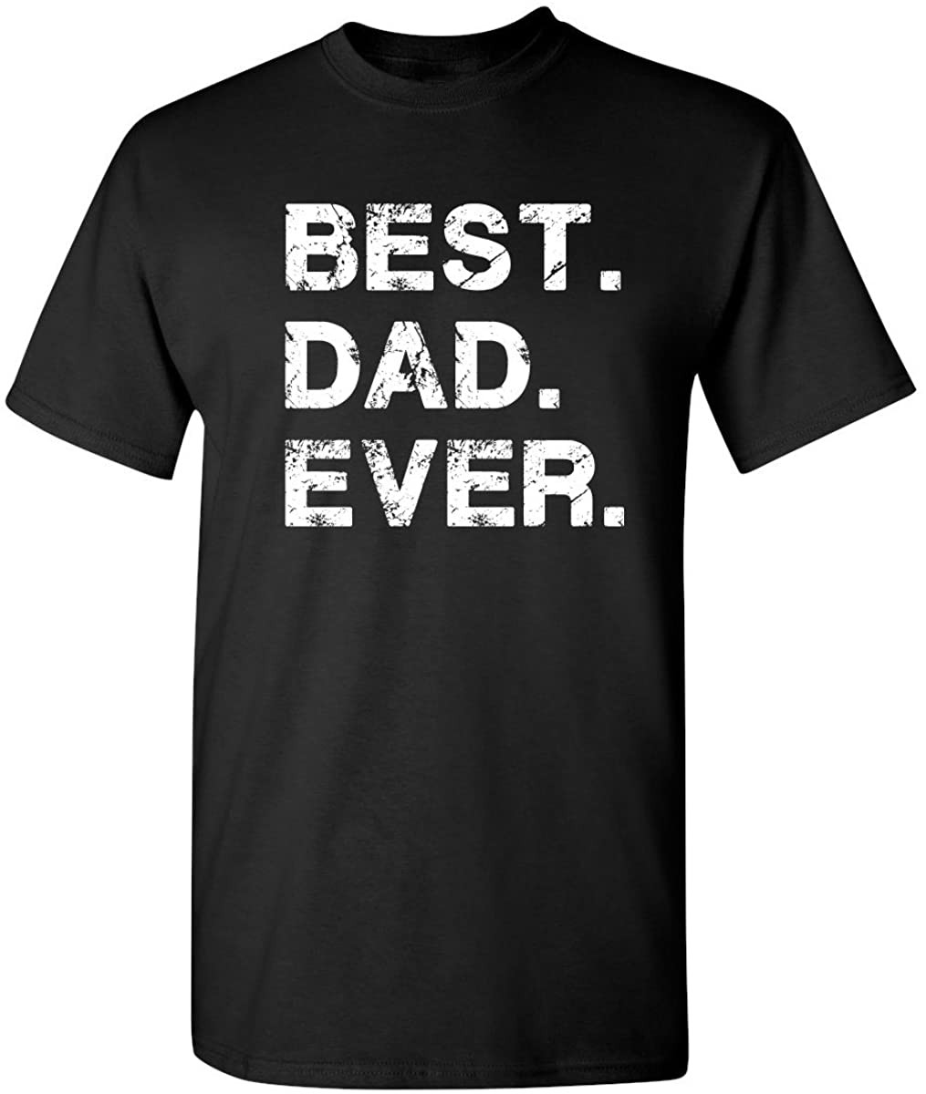 Best. Dad. Ever. T-Shirt