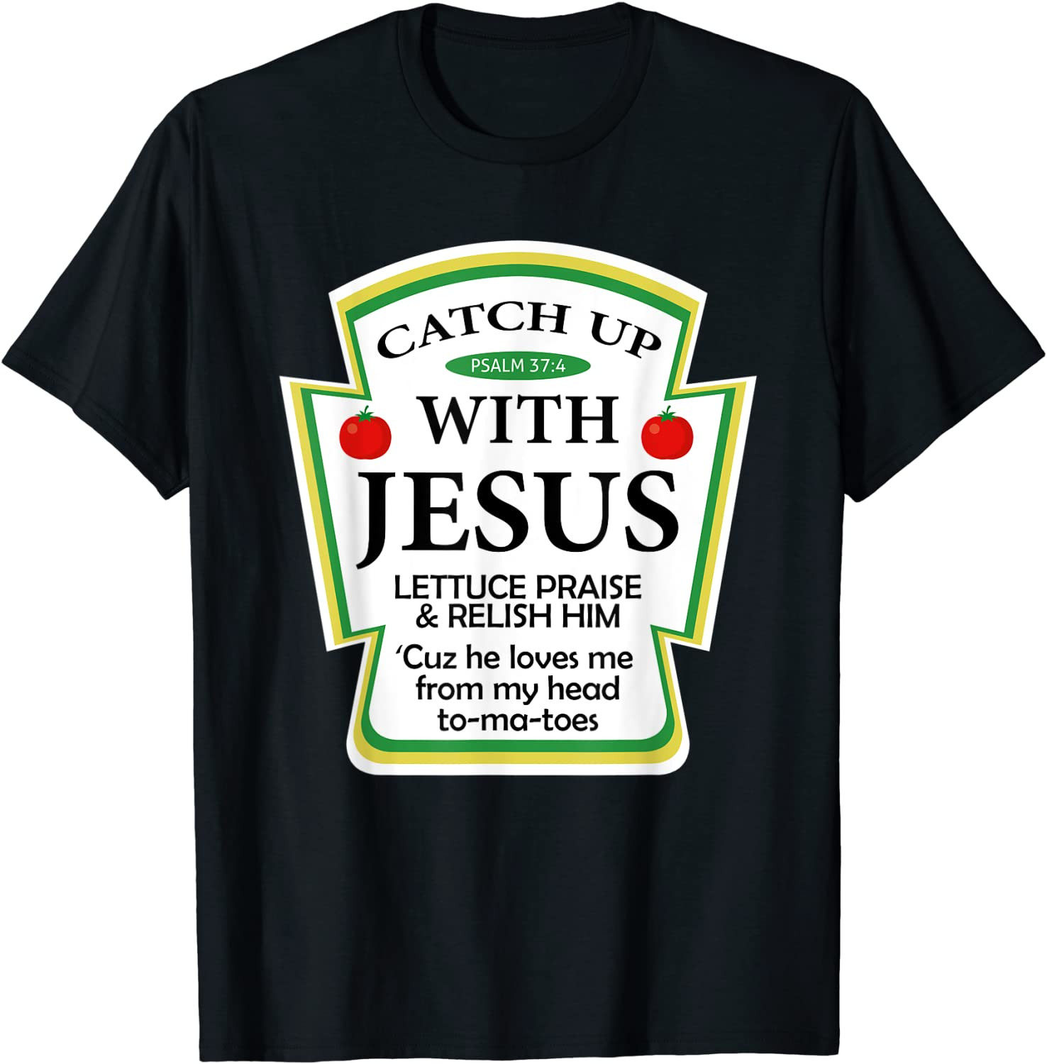 Catch Up With Jesus Ketchup T-Shirt