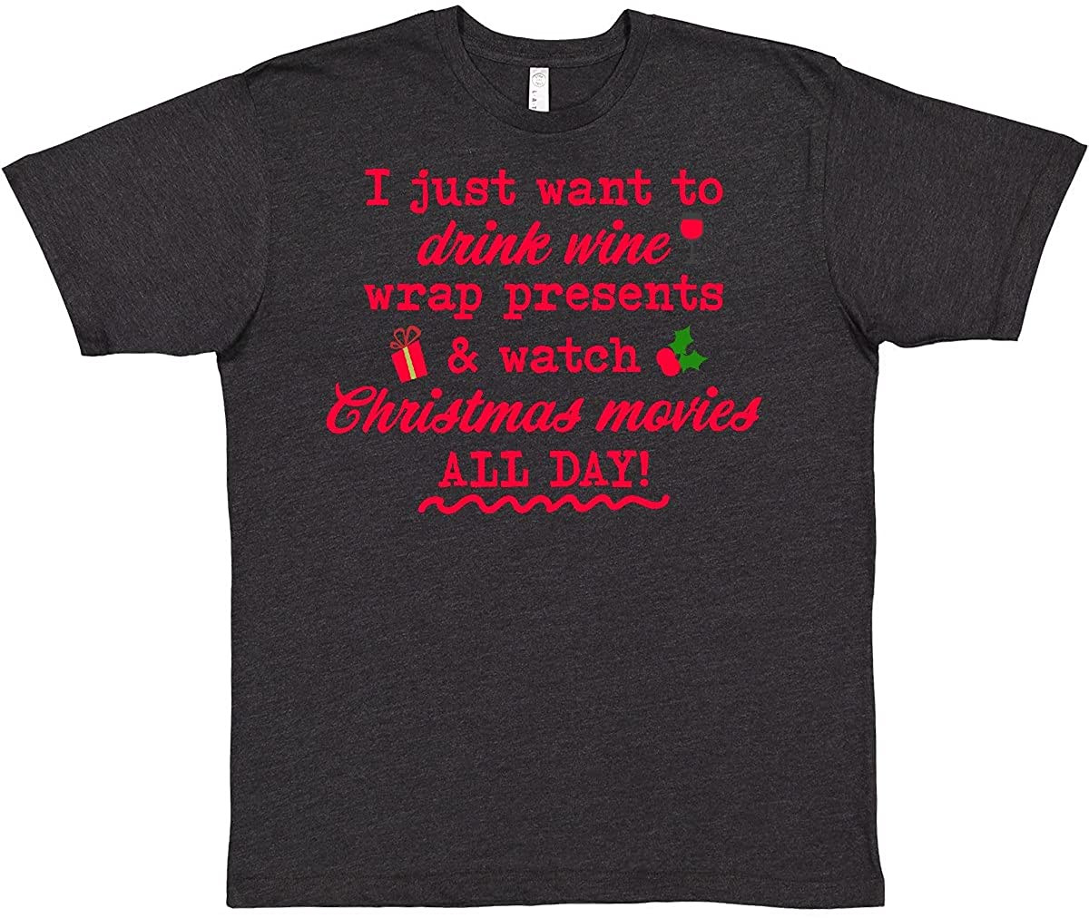 Drink Wine Wrap Presents And Watch Christmas Movies T-Shirt