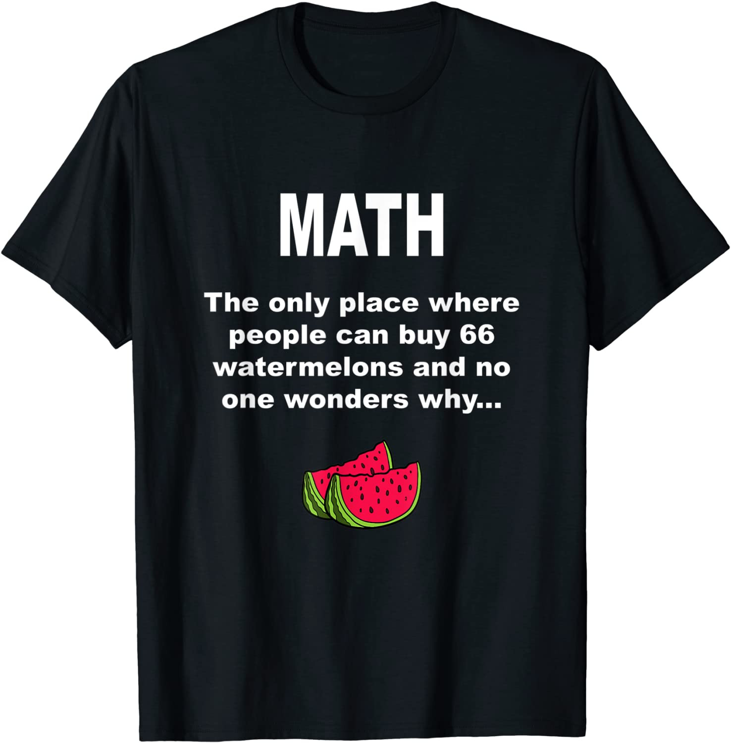 Funny Watermelons Math T Design Gift With Humor For Teacher T-Shirt